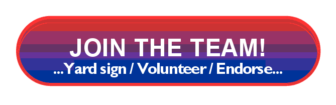 Join the Team! ...Yard sign / Volunteer / Endorse...